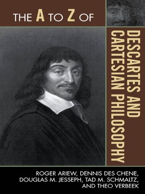cover image of The A to Z of Descartes and Cartesian Philosophy